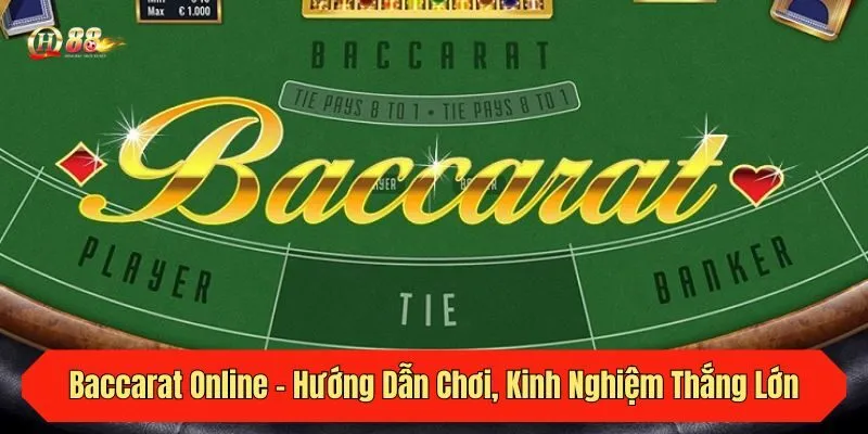 Baccarat Online - Hướng Dẫn Chơi, Kinh Nghiệm Thắng Lớn