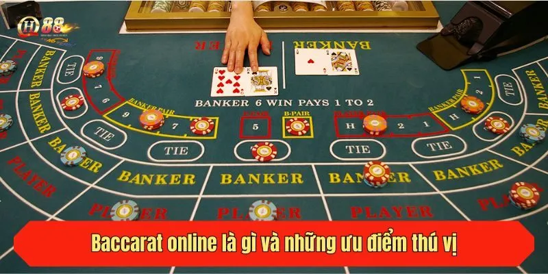 Baccarat online là gì và những ưu điểm thú vị