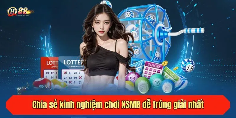 Chia sẻ kinh nghiệm chơi XSMB dễ trúng giải nhất