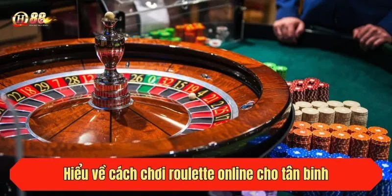 Hiểu về cách chơi roulette online cho tân binh