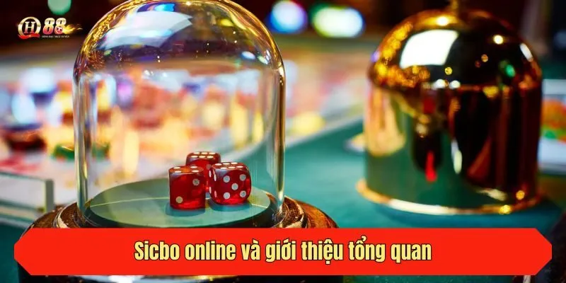 Sicbo online và giới thiệu tổng quan