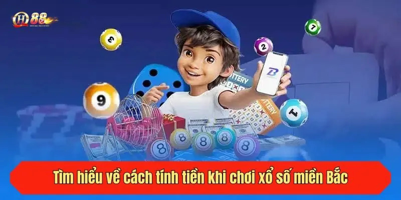 Tìm hiểu về cách tính tiền khi chơi xổ số miền Bắc