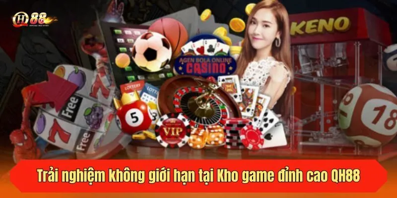 Trải nghiệm không giới hạn tại Kho game đỉnh cao QH88