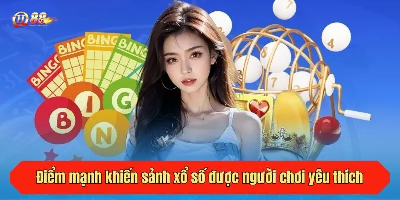 Điểm mạnh khiến sảnh xổ số được người chơi yêu thích